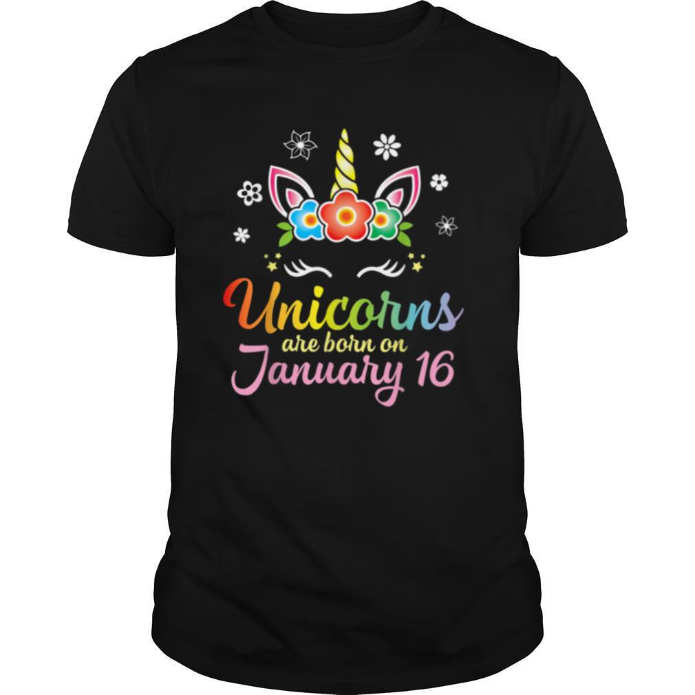 Unicorns Are Born On January 16 Happy Birthday To Me You Mom shirt