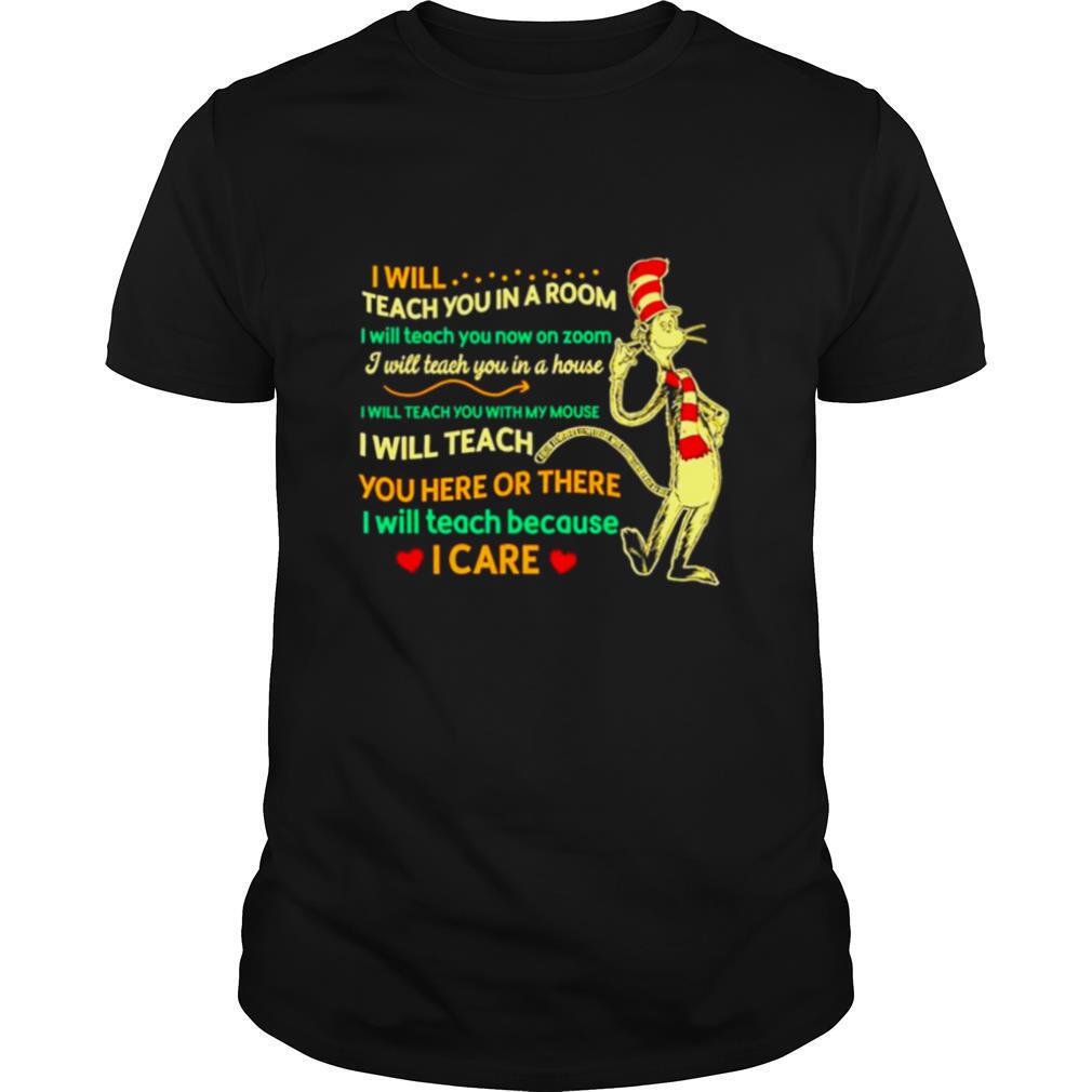 Dr seuss I will teach you in a room I will teach you now on zoom shirt
