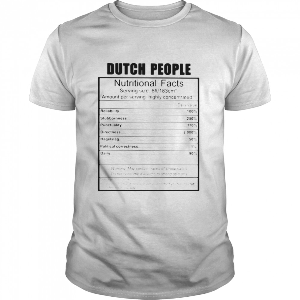 Dutch People Nutritional Facts Weight Lifting shirt