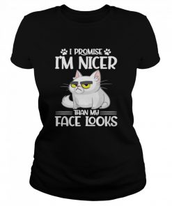 I Promise I’m Nicer Than My Face Looks Cat Funny  Classic Women's T-shirt