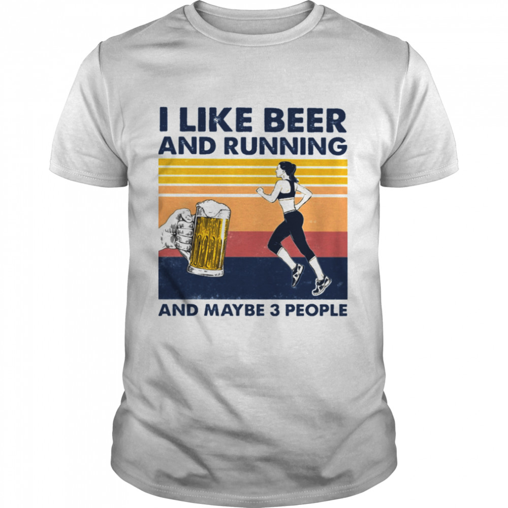 I like Beer and running and maybe 3 people vintage shirt
