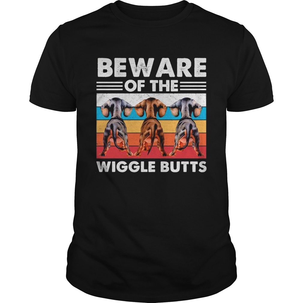Dachshund Dogs Beware Of The Wiggle Butts Vintage shirt