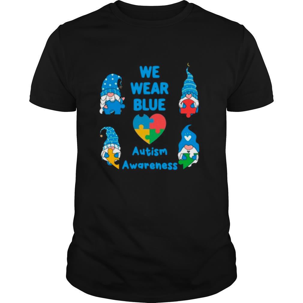 Gnomes We Wear Blue Love Autism Awareness 2021 shirt