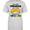 I Am The Librarian I Speak For The Books Shirt Classic Men's T-shirt