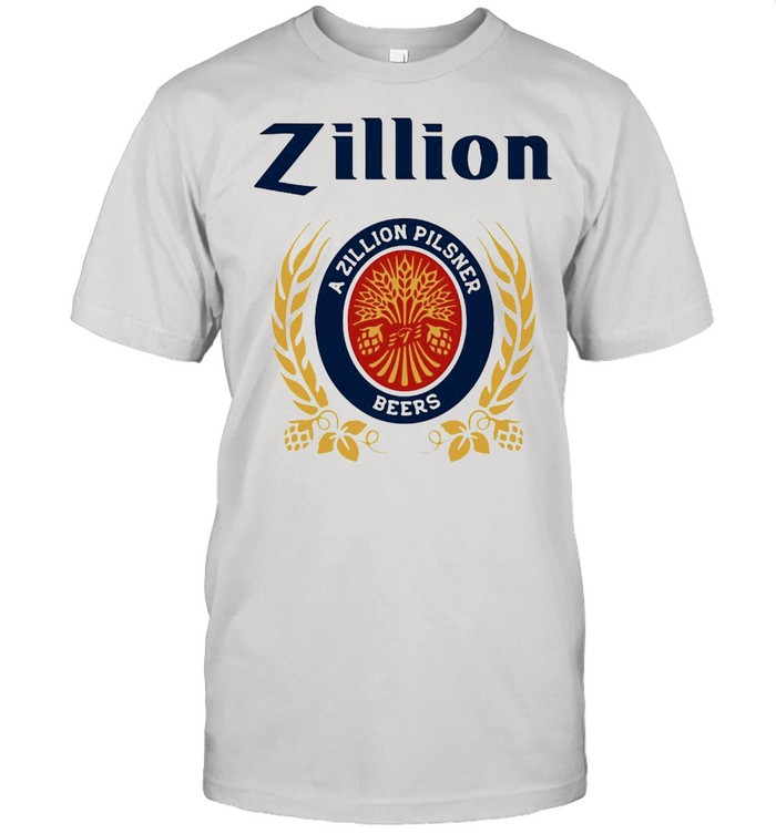Zillion A Zillion Pilsner Beers shirt