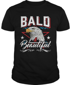 Eagle Bald And Beautiful  Unisex