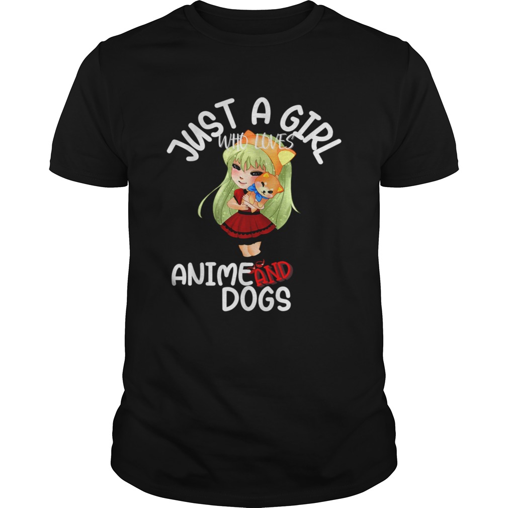Just A Girl Who Loves Anime and Dogs Puppies Kawaii Girl shirt