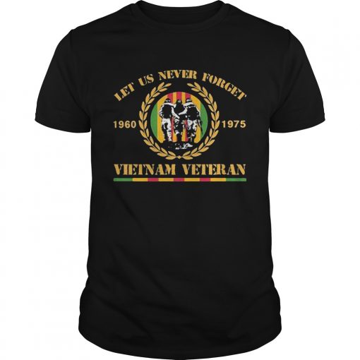 Let Us Never Forget Vietnam Veteran 960 1975 Shirt Unisex